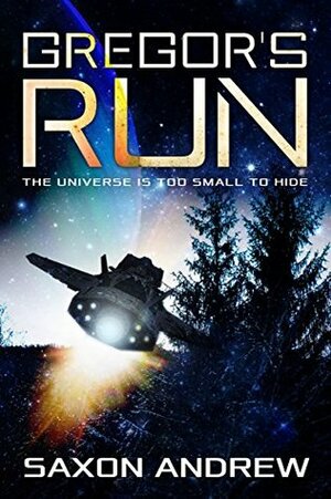 Gregor's Run: The Universe is too Small to Hide by Saxon Andrew