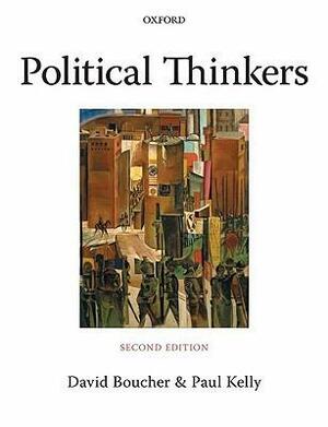 Political Thinkers: From Socrates to the Present by David Boucher, Paul Kelly