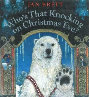 Who's That Knocking on Christmas Eve? by Jan Brett