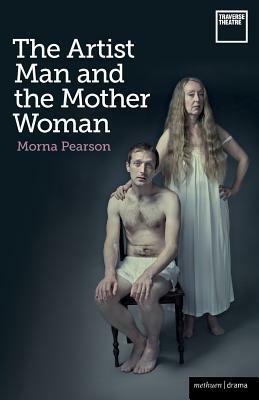 The Artist Man and the Mother Woman by Morna Pearson