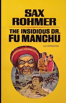 The Insidious Dr. Fu-Manchu Illustrated by Sax Rohmer