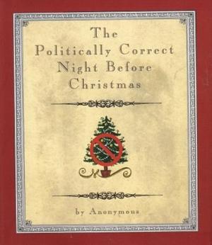 The Politically Correct Night Before Christmas by Anonymous