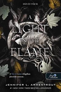 A Light in the Flame - Fény a lángban by Jennifer L. Armentrout