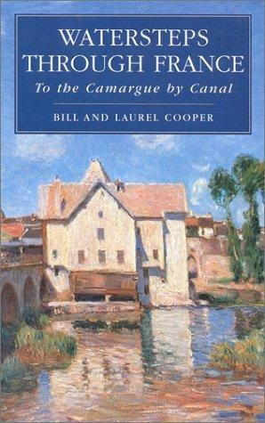 Watersteps Through France by Bill Cooper, Laurel Cooper