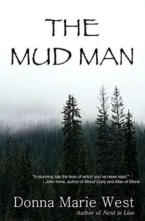 The Mud Man by Donna Marie West, Donna Marie West