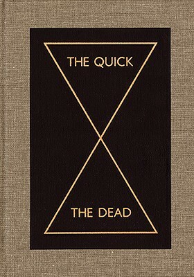 The Quick and the Dead by Christine Wertheim, Ina Blom, Margaret Wertheim, Olaf Blanke, Peter Osborne, Peter Eleey