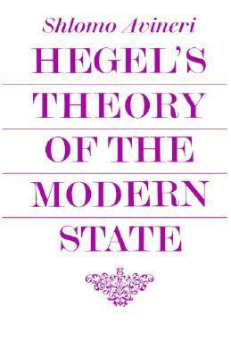 Hegel's Theory of the Modern State by Shlomo Avineri