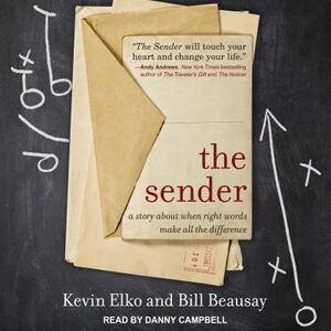 The Sender: A Story about When Right Words Make All the Difference by Bill Beausay, Kevin Elko