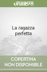 La ragazza perfetta by Steven Levenkron