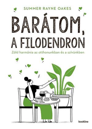 Barátom, a filodendron by Summer Rayne Oakes