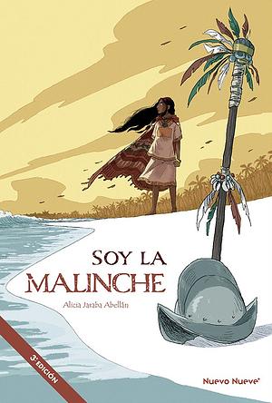 Soy la Malinche by Alicia Jaraba Abellàn