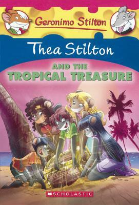 Thea Stilton and the Tropical Treasure by Thea Stilton