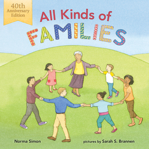 All Kinds of Families: 40th Anniversary Edition by Norma Simon
