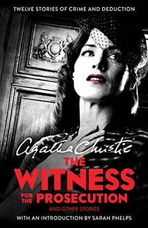 The Witness for the Prosecution: And Other Stories by Agatha Christie