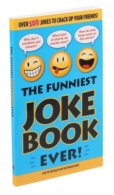 The Funniest Joke Book Ever! by Bathroom Readers' Institute