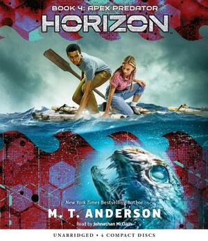 Apex Predator (Horizon, Book 4), Volume 4 by M.T. Anderson