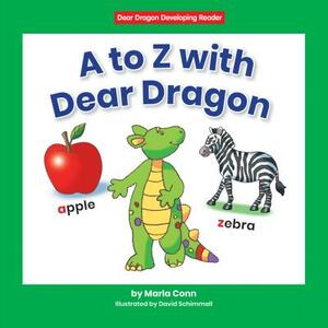 A to Z with Dear Dragon by Marla Conn