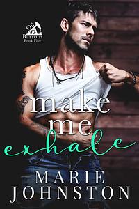 Make Me Exhale by Marie Johnston