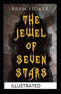 The Jewel of Seven Stars Illustrated by Bram Stoker