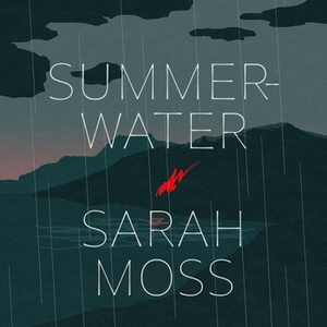 Summerwater by Sarah Moss