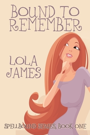 Bound to Remember by Lola James