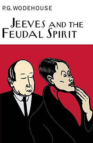 Jeeves And The Feudal Spirit by P.G. Wodehouse