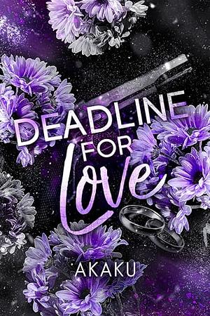 DEADLINE FOR LOVE by Akaku Red