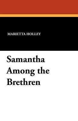 Samantha Among the Brethren by Marietta Holley