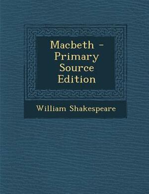 Macbeth by William Shakespeare