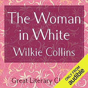 The Woman in White by Wilkie Collins