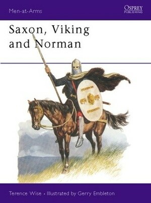 Saxon, Viking and Norman by Terence Wise