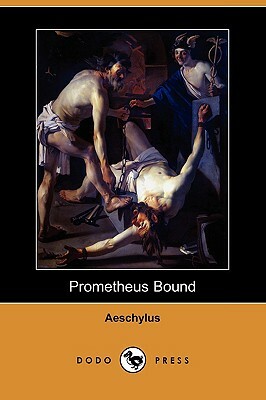 Prometheus Bound (Dodo Press) by Aeschylus