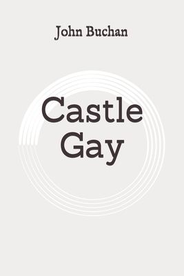 Castle Gay: Original by John Buchan
