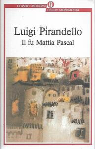 Il fu Mattia Pascal by Luigi Pirandello