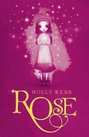 Rose by Holly Webb