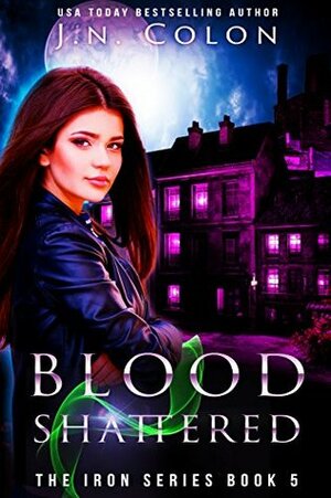 Blood Shattered by J.N. Colon