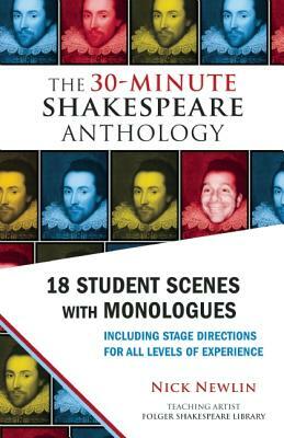 The 30-Minute Shakespeare Anthology: 18 Student Scenes with Monologues by William Shakespeare