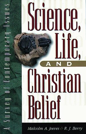 Science, Life, and Christian Belief: A Survey of Contemporary Issues by Malcolm Jeeves, R.J. Berry