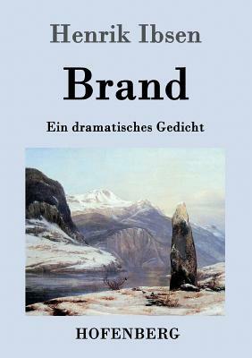 Brand: Ein dramatisches Gedicht by Henrik Ibsen