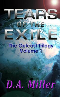 Tears of the Exile by D. A. Miller