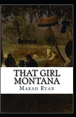 That Girl Montana Illustrated by Marah Ellis Ryan