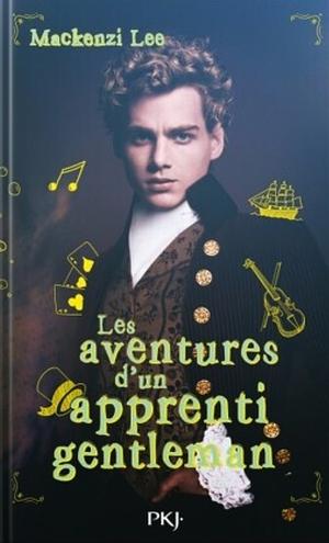 Les aventures d'un apprenti gentleman by Mackenzi Lee