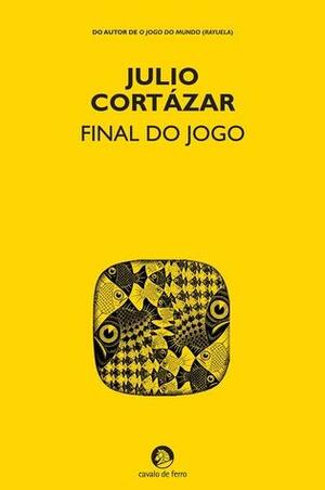 Final Do Jogo by Julio Cortázar, Miguel Filipe Mochila