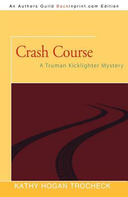 Crash Course: A Truman Kicklighter Mystery by Kathy Hogan Trocheck, Mary Kay Andrews