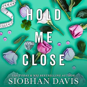 Hold Me Close by Siobhan Davis