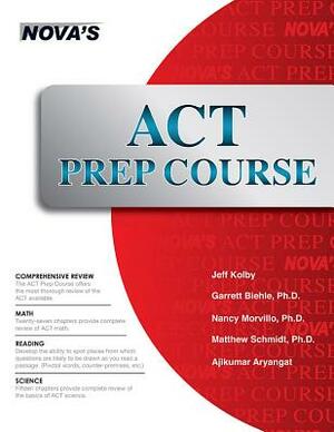 ACT Prep Course: The Most Comprehensive ACT Book Available by Jeff Kolby