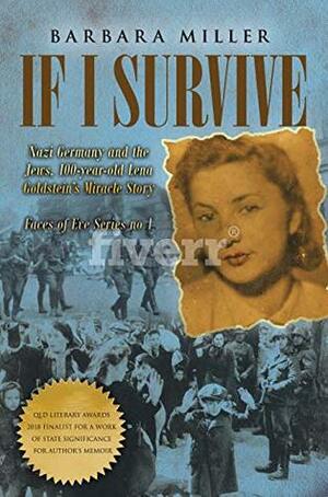 If I Survive: Nazi Germany and the Jews: 100-Year Old Lena Goldstein's Miracle Story (Jewish Holocaust World War 11 Biography) (Faces of Eve Book 1) by Barbara Miller