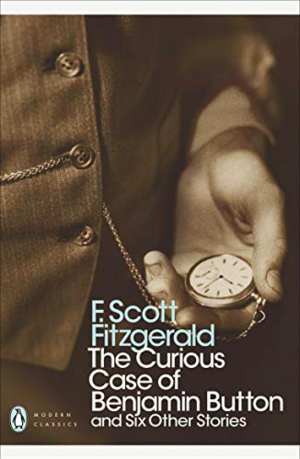 The Curious Case of Benjamin Button: And Six Other Stories by F. Scott Fitzgerald