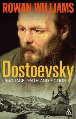 Dostoevsky: Language, Faith and Fiction by Rowan Williams