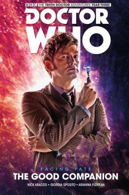 Doctor Who: The Tenth Doctor: Facing Fate Vol. 3: The Good Companion by Nick Abadzis